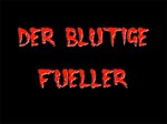  Der blutige Fueller